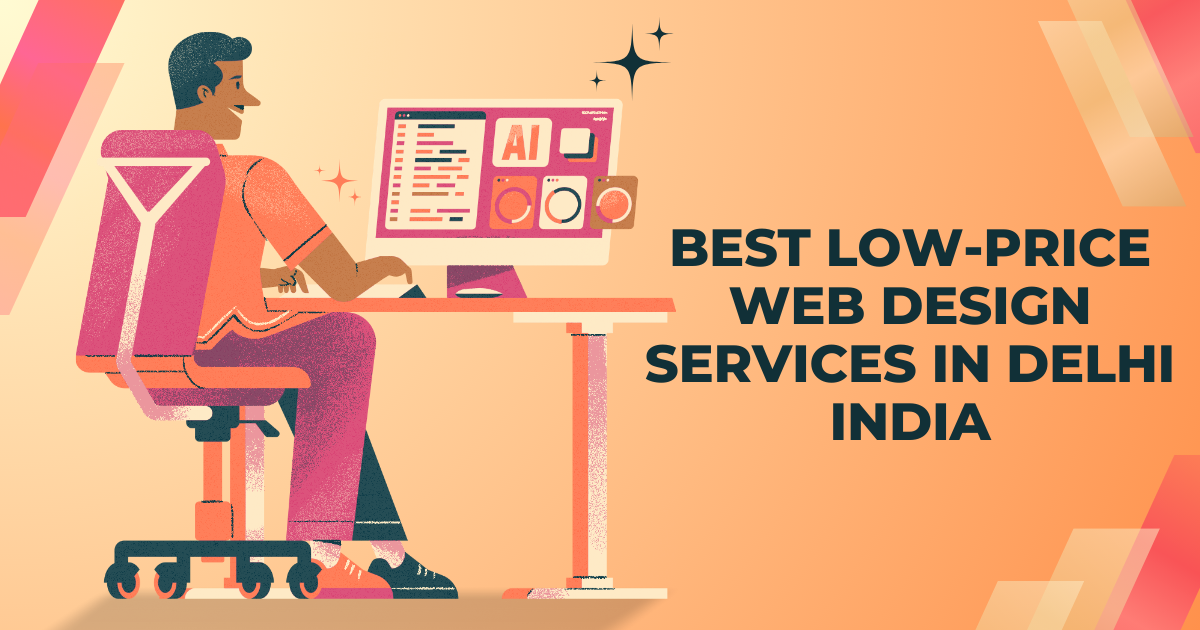 Best Low-Price Web Design Services in Delhi India